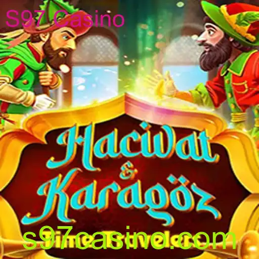 HacivatandKaragoz: Uma Jornada pelo Tradicional Jogo no Universo S97 Casino
